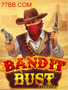 Descubra o Mundo Empolgante de BanditBust no Universo de 77BB.COM